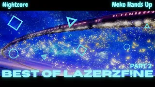 [NIGHTCORE MEGAMIX] 🎶Best Of LAZERZF!NE🎶 (Part 2)