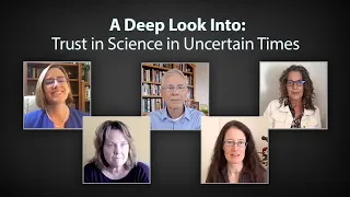 A Deep Look Into: Trust in Science in Uncertain Times