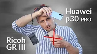 Ricoh GRIII vs Huawei P30 pro ЧТО ЛУЧШЕ для стрит фотографии