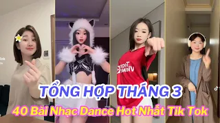 🎶TỔNG HỢP TIK TOK THÁNG 3/2024 : Top 40 Bài Nhạc Dance Triệu View Đang Gây Sốt Trên Tik Tok