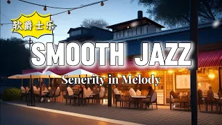 [1 Hours Relaxing Jazz] Smooth Jazz Serenity | Working, Sleep, Study, Emotion, Music for all days