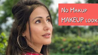 The No Makeup Makeup Look | Hina Khan | #BeautyWithHK