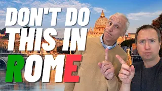 Don't do this in Rome - 10 Things You Should Not Do When Visiting Rome, Italy