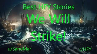 Best HFY Reddit Stories: We Will Strike!