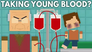 Why Are Old People Taking The Blood Of Young People?