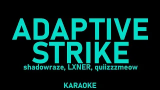 shadowraze, LXNER, quiizzzmeow - adaptive strike (караоке, текст песни)