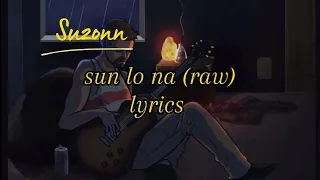 Suzonn - Sun lo na (Raw) lyrics video