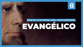 ¿Cómo nació y se desarrolló el movimiento EVANGÉLICO? | BITE