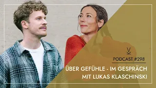 Über Gefühle - im Gespräch mit Lukas Klaschinski // Podcast #298