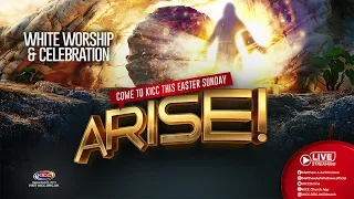 KICC Easter Service | Arise | 17-04-2022