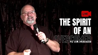 The Spirit of an Overcomer - Ps Jim Anderson 19/04/20