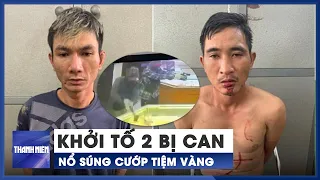 Khởi tố hai bị can nổ súng cướp tiệm vàng ở Hải Dương