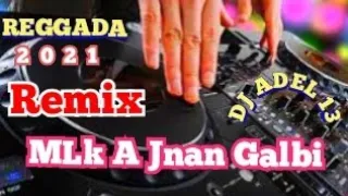 Mix Reggada|Mlk Ajnan galbi© Remix Dj Adel 13