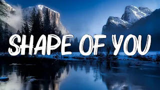 Ed Sheeran - Shape Of You (Lyrics) - I’m In Love In The Shape Of You