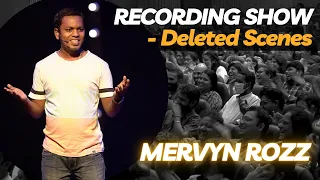 Recording Show - Deleted Scenes | Standup Comedy video by Mervyn Rozz|