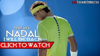 Rafael Nadal - I Will Be Back (HD)