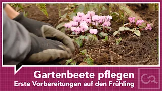 Gartenbeete im Frühjahr richtig pflegen - Wichtige Gartenarbeiten als Vorbereitung auf den Frühling