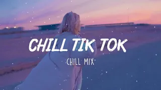 Tik Tok Playlist 🍒 Best Tik Tok Chill Mix - Top English Songs 2021 1