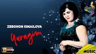 Зебохон Исмоилова — Юрагим | Zeboxon Ismailova - Yuragim