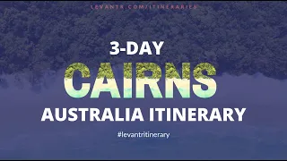 3-Day Cairns, Australia Itinerary