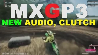 MXGP3 - EXCLUSIVE NEW AUDIO GAMEPLAY  MODIFIED CLUTCH