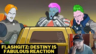 Flashgitz: Destiny Is Fabulous Reaction