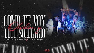 Bruno de Jesús X Cosme Tadeo - Loco Solitario/Cómo Te Voy a Olvidar (Video Oficial)