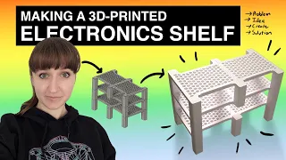 Designing and Making a 3D Printed Electronics Shelf