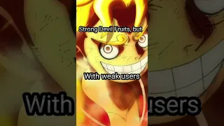 Strong Devil Fruits💪 but,With weak users😂