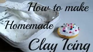 How to make Homemade Clay Pastry Icing/Frosting