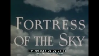 " FORTRESS OF THE SKY "  WWII BOEING B-17 FLYING FORTRESS PROMO FILM  1943  XD52584