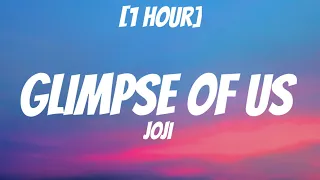 Joji - Glimpse Of Us [1 Hour/Lyrics]