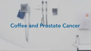 Coffee and Prostate Cancer
