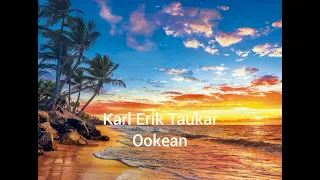 Karl-Erik Taukar - Ookean (Sõnad)