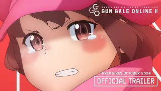 Sword Art Online Alternative: Gun Gale Online II  | OFFICIAL TRAILER