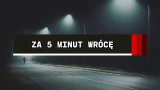 Express: Za 5 minut wrócę