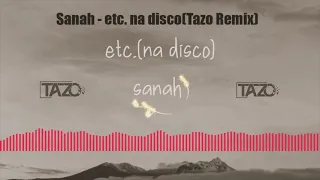 Sanah -  etc  na disco(Tazo Remix)