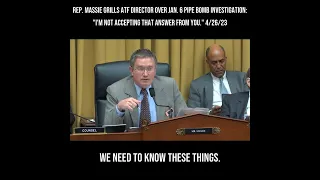 Rep. Massie Grills ATF Director Over Jan. 6 Pipe Bomb Investigation: "I'm Not Accepting That Answer"