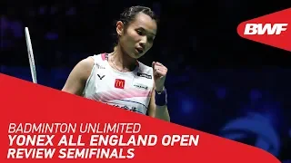 Badminton Unlimited | YONEX All England Open - Semifinals - REVIEW | BWF 2020