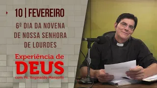 Experiência de Deus | 10/02/24 | 6º DIA NOVENA DE NOSSA SENHORA DE LOURDES | @PadreManzottiOficial