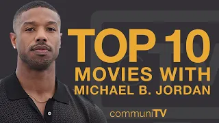 Top 10 Michael B. Jordan Movies
