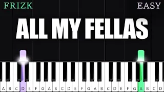 ALL MY FELLAS | EASY Piano Tutorial