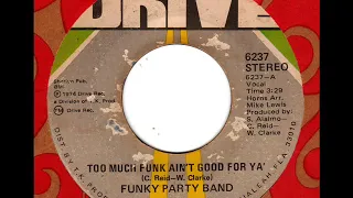 FUNKY PARTY BAND  Too much funk ain't good for ya'