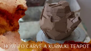 Kurinuki Teapot - How to carve a small teapot from a block of clay
