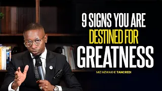 9 Signs you are destined for Greatness | Miz Mzwakhe Tancredi