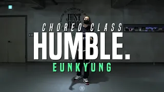 Kendrick Lamar - HUMBLE. | Eunkyung Class | Justjerk Dance Academy