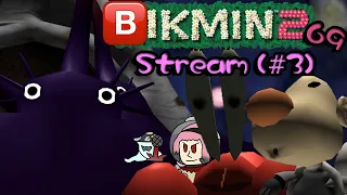 Bikmin 269 Stream (#3)