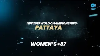 Top 5 Lifts - +87KG (Women) | 2019 IWF World Championships, Pattaya, Thailand