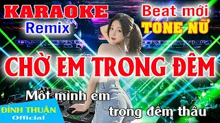 Chờ Em Trong Đêm Karaoke Remix Tone Nữ Dj Cực hay 2021