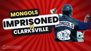 18 Members & Associates of Clarksville Mongols MC Imprisoned